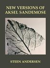 NEW VERSIONS OF AKSEL SANDEMOSE